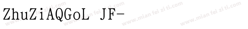 ZhuZiAQGoL JF字体转换